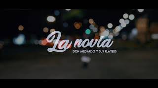 Video thumbnail of "Medardo y su Player LA NOVIA"