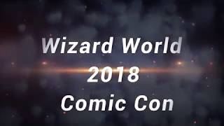 2018 Wizard World Recap