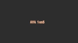 【AVA】1on5