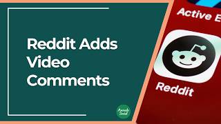 Reddit's New Video Comments Feature & Why It Matters