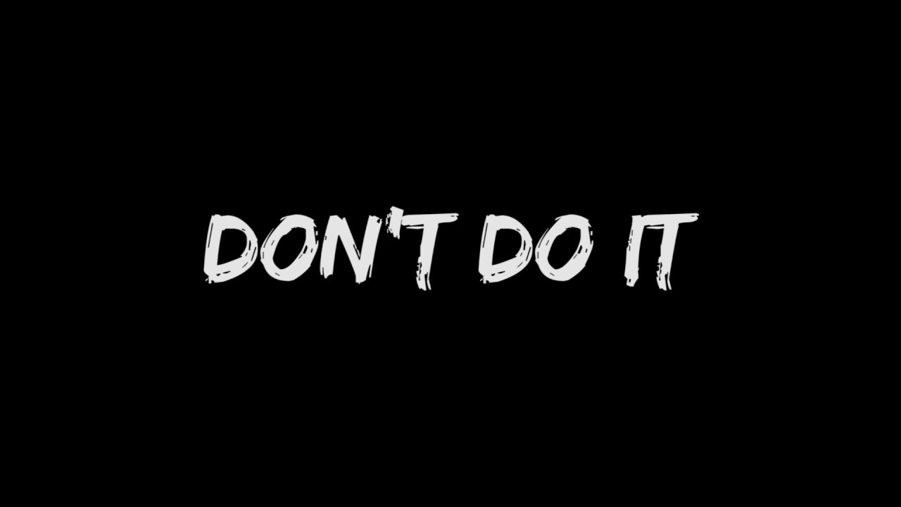 Don't Do It - Trailer - YouTube