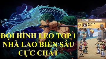 Hải Tặc Bá Vương - ĐỘI HÌNH LEO TOP 1 NHÀ LAO BIỂN SÂU CỰC CHẤT