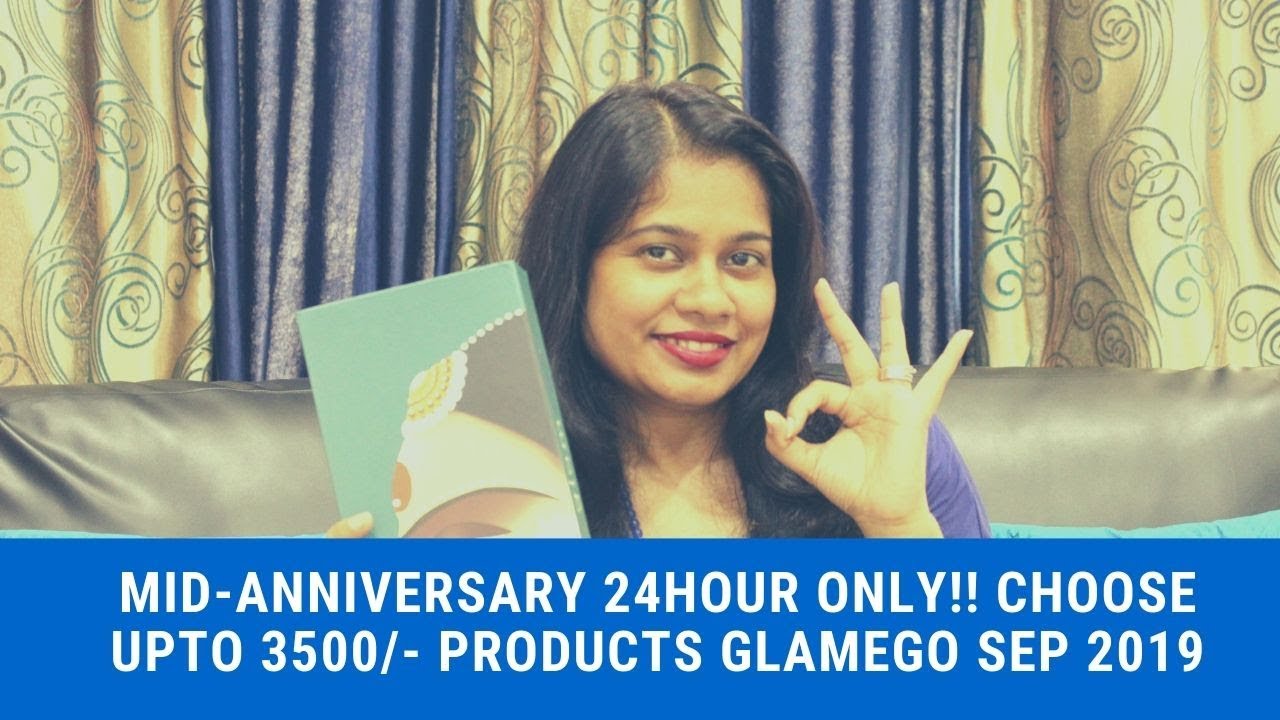 MId-Anniversary 24hour only!! Choose upto 3500/- products GlamEgo Sep 2019