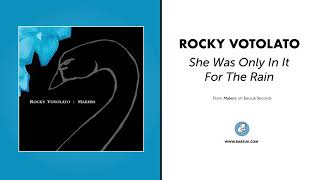 Rocky Votolato - &quot;She Was Only In It For the Rain&quot; (Official Audio)