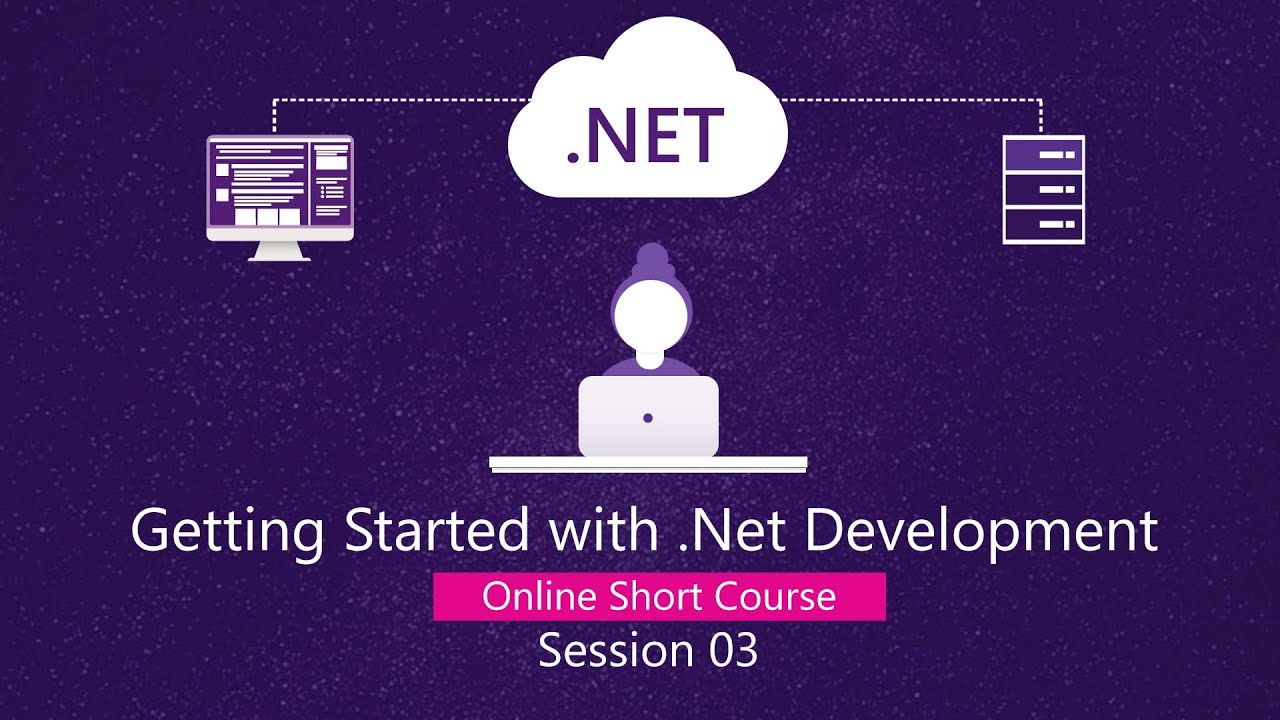 Getting Started with .Net Development Session 03 (09-05-2020) - YouTube