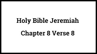 Holy Bible Jeremiah 8:8