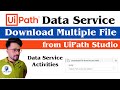 Download Multiple Files from Record Field UiPath Data Service