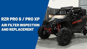 2025 RZR Pro S / Pro XP | Air Filter Inspection and Replacement | Polaris RZR®