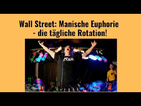 Wall Street: Manische Euphorie - die tägliche Rotation! Marktgeflüster