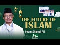 Proud american muslim  the future of islam  imam shamsi ali  itvusa