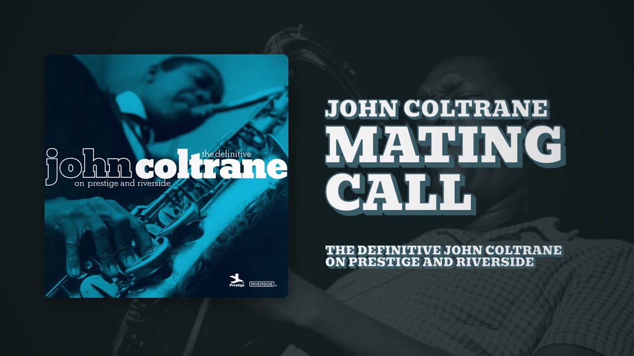 Ver John Coltrane - Mating Call (Official Audio) en YouTube Ver John Coltrane - Mating Call (Official Audio) en YouTube