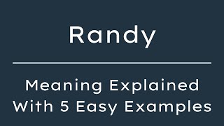 What Does Randy Mean? Randy Meaning in English With 5 Example Sentences
