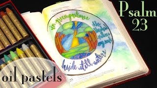 Bible Journaling HOW TO: Water-Soluble Oil Pastels (Psalm 23)