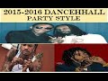 2015 2016 dancehall mix party style