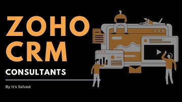 Maximise Zoho CRM - CRM Consulting by IT Solutions Solved