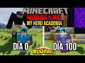 ✅SOBREVIVÍ 100 días en MINECRAFT HARDCORE en un mundo de MY HERO ACADEMIA !ESTO FUE LO QUE PASO!