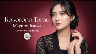 KOKORONO TOMO - MAYUMI ITSUWA || COVERS VERSI KERONCONG || NYAI EAY