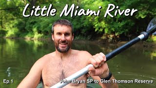 Little Miami River Ohio Kayak Camping Adventure and ThruPaddle, Ep. 1