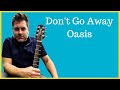 How to play &quot;Don&#39;t Go Away&quot; by Oasis on acoustic guitar