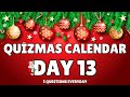 Quizmas Calendar Day 13 - Daily Quiz and Trivia Questions in the lead up to Christmas