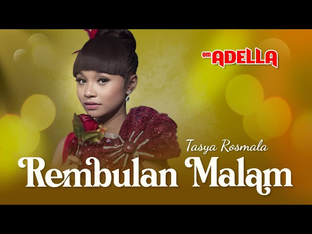 Rembulan Malam  –  Tasya Rosmala - Om. Adella -Dirimu Bagaikan Rembulan di malam yang sepi class=