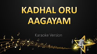 Kadhal Oru Aagayam - Hiphop Tamizha (Karaoke Version)