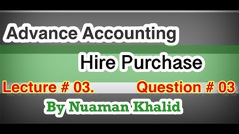 Lecture # 03 || Hire Purchase  || B.Com Part 2 || Advance Accounting || #online lecture
