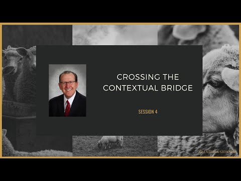 Faithful Stewards 2022 – Session 4: Crossing the Contextual Bridge