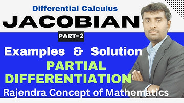 JACOBIAN | Jacobian Transformation | Jacobian Method | Partial Differentiation | Examples & Solution