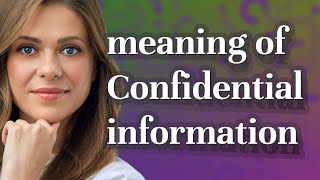 Confidential information | meaning of Confidential information