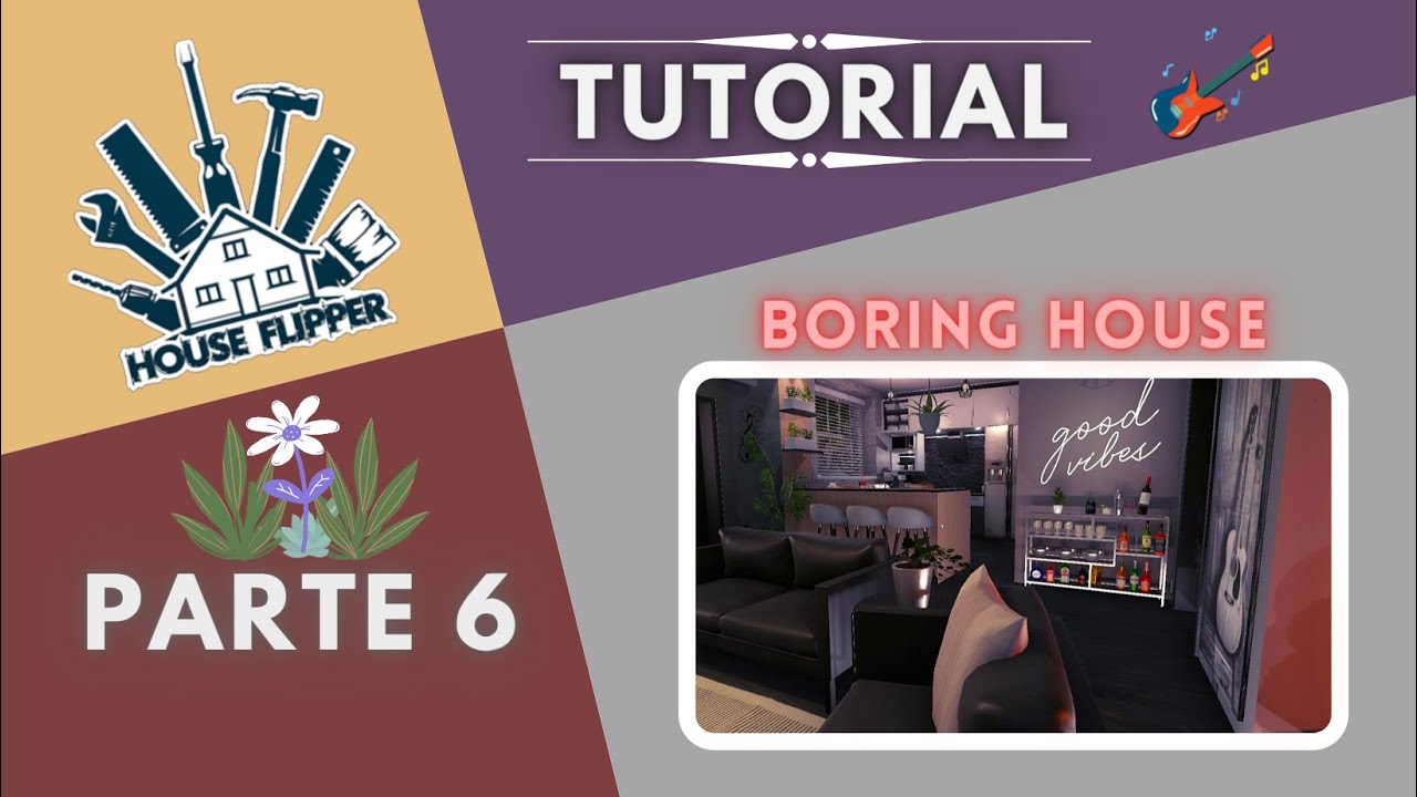 HOUSE FLIPPER - TUTORIAL - Boring house - ♪🎸♪ - PARTE 6/8 - YouTube