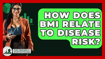 How Does BMI Relate To Disease Risk? - The Friendly Statistician