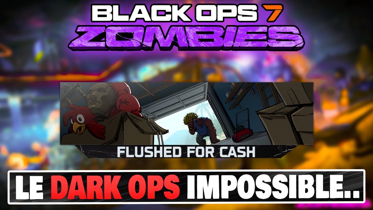 TUTO DARK OPS "Flushed For Cash" sur BO7 ZOMBIES🧟À FAIRE VITE AVANT PATCH 🚨