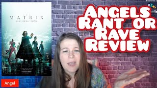 Angels Rant or Rave Review - The Matrix Resurrections
