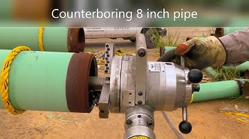 Counterboring 8 inch pipe