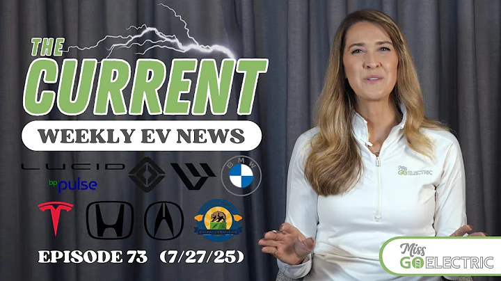 The Current : Weekly EV News Ep#73 July 27, 2025