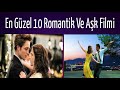 En Güzel 10 Romantik Ve Aşk Filmi 2020