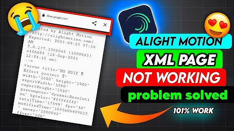 XML File Not Working Problem Solved | Alight Motion XML File Not Open || XML File Open Problem