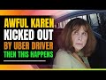 Awful Karen Kicked Out By Uber Driver. Then This Happens