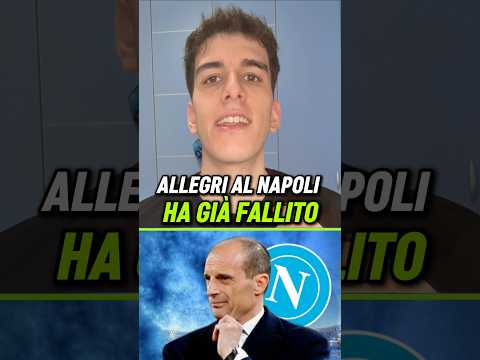 Video ALLEGRI AL NAPOLI HA GIÀ FALLITO PRIMA DI INIZIARE