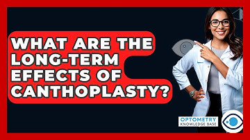 What Are The Long-Term Effects Of Canthoplasty? - Optometry Knowledge Base