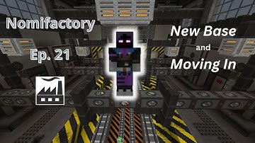New Base and Moving In | Nomifactory - Ep.21