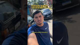 TODO PAULISTA TEM AMIGO ASSIM : #SP #BH #RJ #MG #EUA