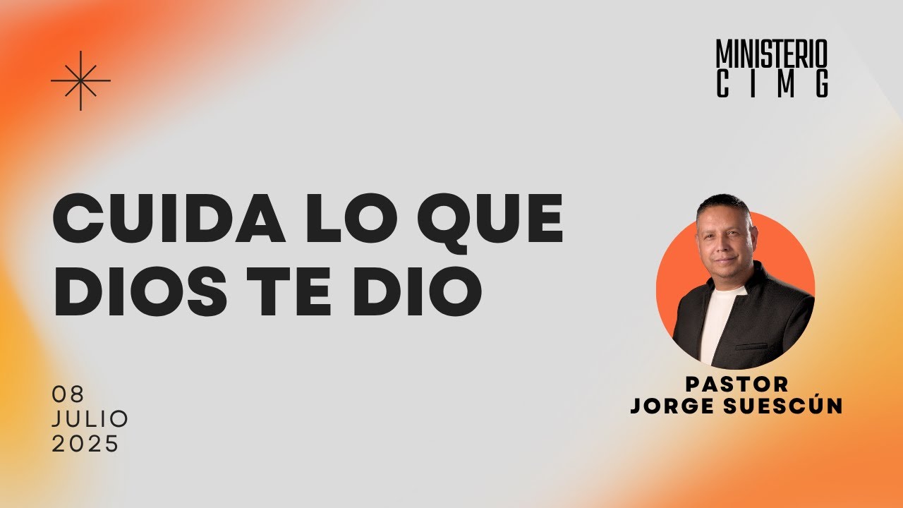 CUIDA LO QUE DIOS TE DIO - CIMG - YouTube
