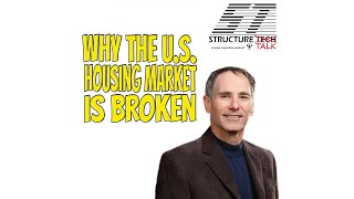PODCAST with video: Why the U.S. Housing Market is Broken (with Sam Rashkin)
