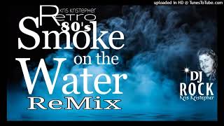 Deep Purple - Smoke On The Water    ReMix
