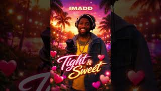 Imadd -Tight Sweet