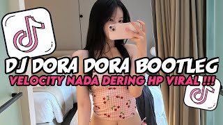 YANG LAGI VIRAL‼️DJ DORA DORA BOOTLEG VELOCITY JEDAG JEDUG NADA DERING HP VIRAL TIKTOK TERBARU 2025