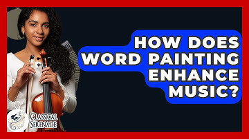 How Does Word Painting Enhance Music? - Classical Serenade