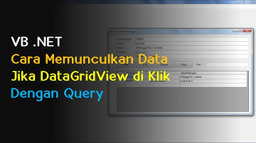 VB .NET - Muncul Data Jika DatagridView di Klik Dengan Query